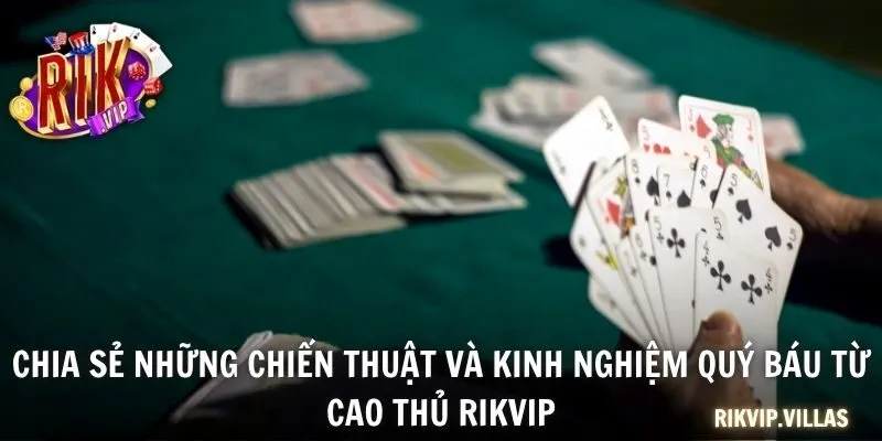Phỏm Online - Tinh Hoa Game Bài Trí Tuệ Việt Tại RIKVIP Chia sẻ những chiến thuật và kinh nghiệm quý báu từ cao thủ RIKVIP