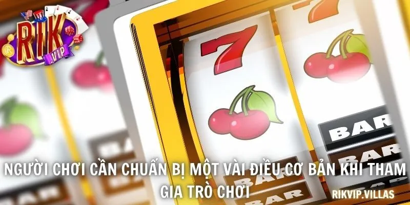 Nổ Hũ Đổi Thưởng - Kênh Kiếm Tiền Cực Dễ Của Các Cao Thủ Người chơi cần chuẩn bị một vài điều cơ bản khi tham gia trò chơi