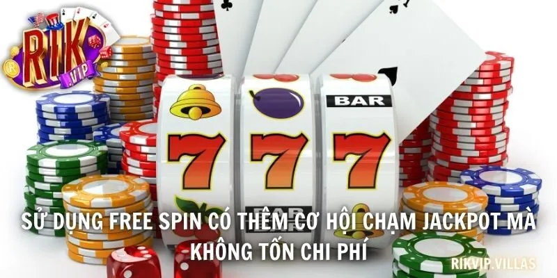 Nổ Hũ 777 - Game Giải Trí Hấp Dẫn, Cơ Hội Trúng Thưởng Lớn Sử dụng free spin có thêm cơ hội chạm jackpot mà không tốn chi phí
