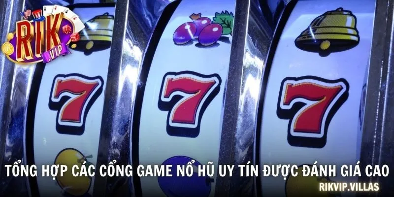 Top Nổ Hũ Uy Tín 2025 - Lựa Chọn Vàng Để Săn Jackpot Tổng hợp các cổng game nổ hũ uy tín được đánh giá cao
