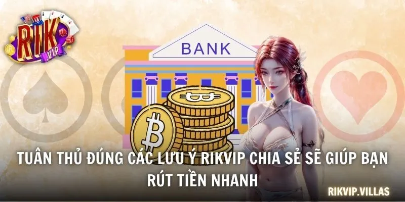 Rút Tiền RIKVIP Và Hướng Dẫn Chi Tiết Quy Trình Chuẩn Cho Người Chơi Tuân thủ đúng các lưu ý RIKVIP chia sẻ sẽ giúp bạn rút tiền nhanh