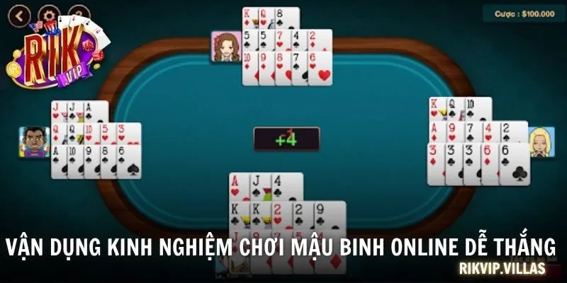 Vận dụng kinh nghiệm chơi Mậu Binh online dễ thắng 